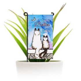 Garden Flag & Stand Life is Better with Cats | 4x8 Inch | Printed Blockout Polyester